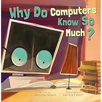 Why Do Computers Know So Much? (Turtleback School & Library Binding Edition) Why Do Computers Know So Much? (Turtleback School & Library Binding Edition) Library Binding Paperback Board book