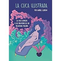 La Cuca Ilustrada: O las aventuras de mis relaciones fallidas (Spanish Edition)