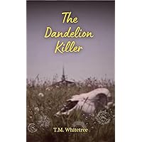 The Dandelion Killer The Dandelion Killer Kindle Hardcover Paperback