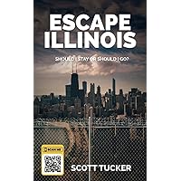 Escape Illinois: Should I Stay or Should I Go? Escape Illinois: Should I Stay or Should I Go? Paperback Kindle