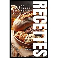30 RECETTES DE PAIN ET BISCUITS: La délicieuse série de livres de Recettes Québec! (French Edition)