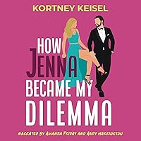 How Jenna Became My Dilemma: Famously in Love How Jenna Became My Dilemma: Famously in Love Audible Audiobook Kindle Paperback