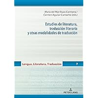 Estudios de literatura, traducción literaria y otras modalidades de traducción (Lengua, Literatura, Traducción) (Spanish Edition)