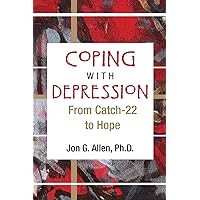 Coping With Depression: From Catch-22 to Hope Coping With Depression: From Catch-22 to Hope Paperback