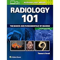 Radiology 101: The Basics and Fundamentals of Imaging Radiology 101: The Basics and Fundamentals of Imaging Paperback eTextbook