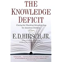The Knowledge Deficit: Closing the Shocking Education Gap for American Children The Knowledge Deficit: Closing the Shocking Education Gap for American Children Paperback Kindle Hardcover
