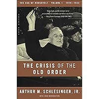 The Crisis of the Old Order 1919–1933: The Age of Roosevelt, 1919–1933 The Crisis of the Old Order 1919–1933: The Age of Roosevelt, 1919–1933 Kindle Paperback Hardcover