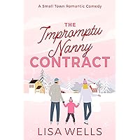 The Impromptu Nanny Contract: A Small Town Romantic Comedy