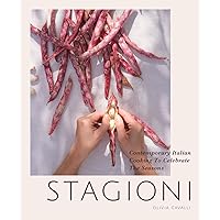 Stagioni: Contemporary Italian Cooking to Celebrate the Seasons Stagioni: Contemporary Italian Cooking to Celebrate the Seasons Hardcover Kindle