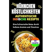Hühnerfreuden: Authentische indische Rezepte (German Edition) Hühnerfreuden: Authentische indische Rezepte (German Edition) Kindle Paperback