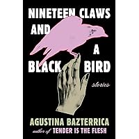 Nineteen Claws and a Black Bird: Stories Nineteen Claws and a Black Bird: Stories Paperback Audible Audiobook Kindle Audio CD
