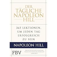 Der tägliche Napoleon Hill: 365 Lektionen, um jeden Tag erfolgreich zu sein (German Edition) Der tägliche Napoleon Hill: 365 Lektionen, um jeden Tag erfolgreich zu sein (German Edition) Kindle Hardcover
