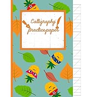 Calligraphy Practice paper: Superhero hand writing workbook tropical school, fruit punch for adults & kids 120 pages of practice sheets to write in