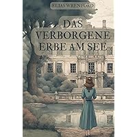 Das verborgene Erbe am See (German Edition) Das verborgene Erbe am See (German Edition) Kindle Hardcover Paperback