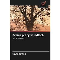 Prawo pracy w Indiach: WGLĄD W PRAWO (Polish Edition)