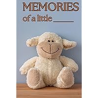 Memories Of A Little: Encouraging Baby's First Steps Development Cherishing Milestones: My First Steps Book Interactive Baby Steps Journal for Parents