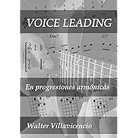 VOICE LEADING: En progresiones armónicas (Spanish Edition) VOICE LEADING: En progresiones armónicas (Spanish Edition) Kindle Hardcover Paperback
