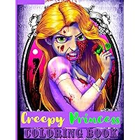 Creepy Princess Coloring Book: Amazing gift for All Ages and Fans Creepy Princess with High Quality Image.Coloring Book for Adults Stress Relief and Relaxation.