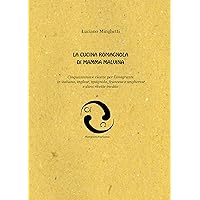 La cucina romagnola di mamma Malvina (French Edition) La cucina romagnola di mamma Malvina (French Edition) Kindle Paperback