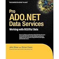 Pro ADO.NET Data Services: Working with RESTful Data (Expert's Voice in .NET) Pro ADO.NET Data Services: Working with RESTful Data (Expert's Voice in .NET) Paperback
