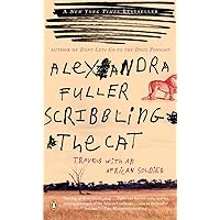 Scribbling the Cat: Travels with an African Soldier Scribbling the Cat: Travels with an African Soldier Paperback Kindle Audible Audiobook Library Binding Audio CD
