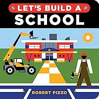 Let's Build a School: A Construction Book for Kids (Back to School Gifts and Supplies for Kids) (Little Builders) Let's Build a School: A Construction Book for Kids (Back to School Gifts and Supplies for Kids) (Little Builders) Board book Kindle