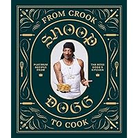 From Crook to Cook: Platinum Recipes from Tha Boss Dogg's Kitchen (Snoop Dogg Cookbook, Celebrity Cookbook with Soul Food Recipes) (Snoop Dog x Chronicle Books) From Crook to Cook: Platinum Recipes from Tha Boss Dogg's Kitchen (Snoop Dogg Cookbook, Celebrity Cookbook with Soul Food Recipes) (Snoop Dog x Chronicle Books)