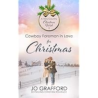 Cowboy Foreman in Love for Christmas: Sweet Western Christian Romance (A Very Country Christmas Wish Book 2)