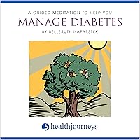 A Guided Meditation to Help You Manage Diabetes A Guided Meditation to Help You Manage Diabetes Audible Audiobook