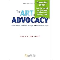 The Art of Advocacy: Briefs, Motions, and Writing Strategies of America's Best Lawyers [Connected eBook] (Aspen Coursebook) The Art of Advocacy: Briefs, Motions, and Writing Strategies of America's Best Lawyers [Connected eBook] (Aspen Coursebook) Paperback Kindle