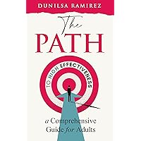 The Path To High Effectiveness : A Comprehensive Guide For Adults