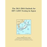 The 2011-2016 Outlook for HIV/AIDS Testing in Japan
