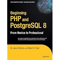 Beginning PHP and PostgreSQL 8: From Novice to Professional (Beginning: From Novice to Professional) Beginning PHP and PostgreSQL 8: From Novice to Professional (Beginning: From Novice to Professional) Paperback