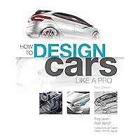 How to Design Cars Like a Pro How to Design Cars Like a Pro Paperback Kindle