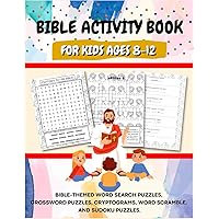 Bible Activity Book For Kids Ages 8-12: Sunday School Activity Book | Bible Puzzle Book for Kids | Sunday School Gifts for Kids | Christian Puzzle Books for Kids Bible Activity Book For Kids Ages 8-12: Sunday School Activity Book | Bible Puzzle Book for Kids | Sunday School Gifts for Kids | Christian Puzzle Books for Kids Paperback