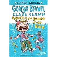 Return to the Scene of the Burp #19 (George Brown, Class Clown) Return to the Scene of the Burp #19 (George Brown, Class Clown) Paperback Kindle Library Binding
