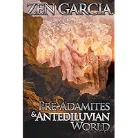Pre-Adamites And The Antediluvian World: The World That Then Was Pre-Adamites And The Antediluvian World: The World That Then Was Paperback Hardcover