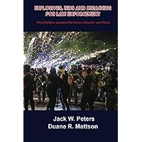 Explosives, IEDs and Breaching for Law Enforcement: What First Responders need to know about Explosives and Terrorism Explosives, IEDs and Breaching for Law Enforcement: What First Responders need to know about Explosives and Terrorism Paperback