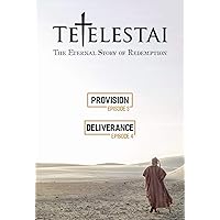 TETELESTAI: The Eternal Story of Redemption - Episodes 3 & 4