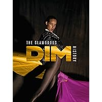 Dim: the glamorous history