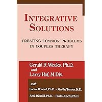 Integrative Solutions: Treating Common Problems In Couples Therapy Integrative Solutions: Treating Common Problems In Couples Therapy Kindle Hardcover Paperback