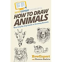 How To Draw Animals: Your Step-By-Step Guide To Drawing Animals