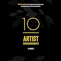 10 Artist Commandments: 10 Principles to Create Enduring Success in the Business of Entertainment 10 Artist Commandments: 10 Principles to Create Enduring Success in the Business of Entertainment Audible Audiobook Paperback Kindle