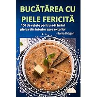 BucĂtĂrea Cu Piele FericitĂ (Romanian Edition)