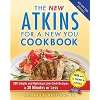 The New Atkins for a New You Cookbook: 200 Simple and Delicious Low-Carb Recipes in 30 Minutes or Less (2) The New Atkins for a New You Cookbook: 200 Simple and Delicious Low-Carb Recipes in 30 Minutes or Less (2) Paperback Kindle Spiral-bound