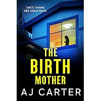 The Birth Mother (Standalone Psychological Thrillers) The Birth Mother (Standalone Psychological Thrillers) Kindle Paperback