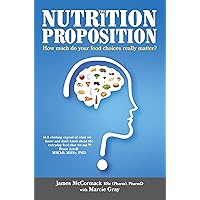 The Nutrition Proposition The Nutrition Proposition Kindle Paperback