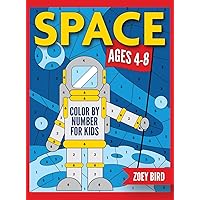 Space Color by Number for Kids: Coloring Activity for Ages 4 - 8 Space Color by Number for Kids: Coloring Activity for Ages 4 - 8 Paperback Hardcover