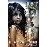 Just Another Slice - a Foster Care Story Based on True Events. No Place for Me (Garbage Bag Life) Just Another Slice - a Foster Care Story Based on True Events. No Place for Me (Garbage Bag Life) Kindle Paperback Hardcover