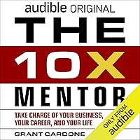 The 10X Mentor The 10X Mentor Audible Audiobook Audio CD